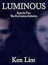 Luminous (The Fae Liaison Initiative, #2) Luminous (The Fae Liaison Initiative, #2)