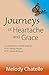Journeys of Heartache and Grace by Melody Chatelle