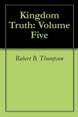Kingdom Truth: Volume Five