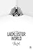 Lackluster World #7