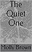 The Quiet One
