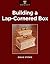 Building a Lap-Cornered Box