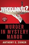Whodunnit? Murder in Mystery Manor by Anthony E. Zuiker