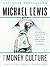 The Money Culture by Michael   Lewis