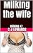 Milking the Wife by Charlotte Edwards