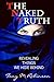 The Naked Truth: Revealing Things We Hide Behind (In The Image of God Book 3)