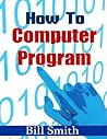 How to Computer Program
