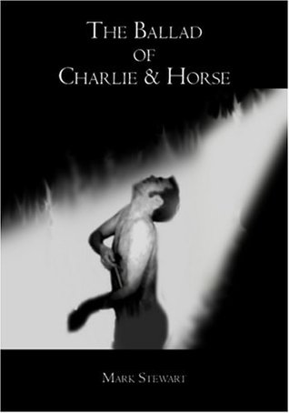 The Ballad of Charlie & Horse (Kindle Edition)