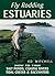 Fly Rodding Estuaries by Ed Mitchell