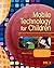 Mobile Technology for Children by Allison Druin