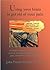 Using your brain to get rid of your pain.: A simple, common-sense guide on how to manage stress, reduce pain and think more healthily.