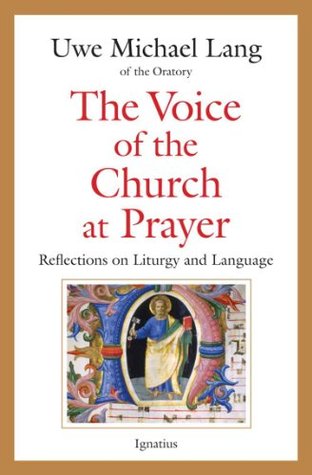 The Voice of the Church at Prayer: Reflections on Liturgy and Language (Kindle Edition)