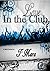 Love in the Club - Splash of Class