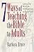 7 Ways of Teaching the Bible to Adults by Barbara Bruce