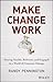 Make Change Work by Randy Pennington