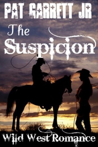 The Suspicion: Wild West Romance (Wild West Series)