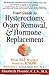 Your Guide to Hysterectomy, Ovary Removal, & Hormone Replacement by Elizabeth Plourde