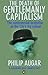 The Death of Gentlemanly Capitalism by Philip Augar