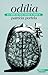Odília ou a História das Musas Confusas do Cérebro