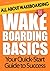 Wakeboarding Basics: All About Wakeboarding
