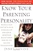Know Your Parenting Personality: How to Use the Enneagram to Become the Best Parent You Can Be