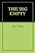 THE BIG EMPTY