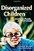 Disorganized Children: A Gu...