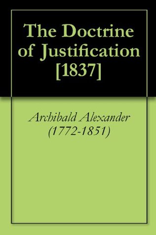 The Doctrine of Justification [1837]