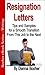 How to Write Resignation Letters and Emails: Tips and Samples for a Smooth Transition from This Job to the Next