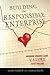 Building the Responsible Enterprise: Where Vision and Values Add Value (Stanford Business Books (Paperback))