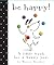 Be Happy!: A Little Book for a Happy You (with audio recording)