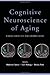 Cognitive Neuroscience of Aging: Linking Cognitive and Cerebral Aging
