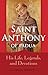 Saint Anthony of Padua: His Life, Legends, and Devotions