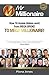Mr Millionaire: How 16 Aussie blokes went from mega broke to mega millionaire (The Millionaire Book Series)
