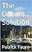 The Datura Solution (The Ma...