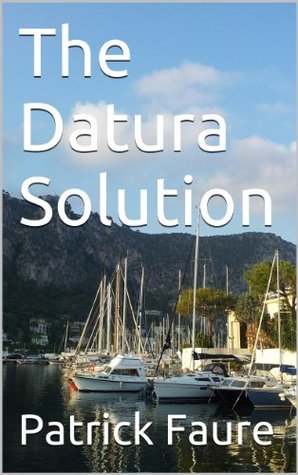 The Datura Solution (The Max Foreman Story Book 1)