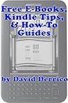 Find Free E-Books, Kindle Tips, and How-To Guides Find Free E-Books, Kindle Tips, and How-To Guides