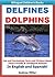 Bilingual Children's Books: Dolphins/Delfines - Fun and Fascinating Facts and Pictures About These Friendly & Intelligent Animals - In English and Spanish! (Spanish Books for Children Series)