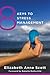 8 Keys to Stress Management (8 Keys to Mental Health Book 0)