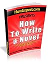 How To Write a Novel: Your Step By Step Guide To Writing a Novel