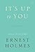 It's Up to You by Ernest Shurtleff Holmes