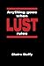 Anything Goes when Lust Rules