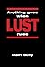 Anything Goes when Lust Rules
