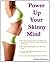 Power Up Your Skinny Mind!
