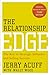 The Relationship Edge: The Key to Strategic Influence and Selling Success