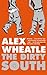 The Dirty South by Alex Wheatle The Dirty South by Alex Wheatle