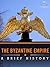 The Byzantine Empire A Brief History by Charles River Editors