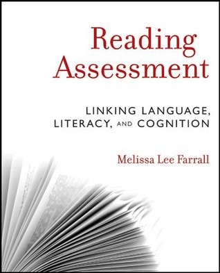 Reading Assessment: Linking Language, Literacy, and Cognition (Kindle Edition)