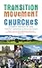 The Transition Movement for Churches: A prophetic imperative for today