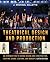 Theatrical Design and Production: An Introduction to Scene Design and Construction, Lighting, Sound, Costume, and Makeup